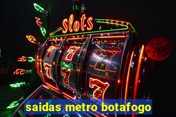 saidas metro botafogo